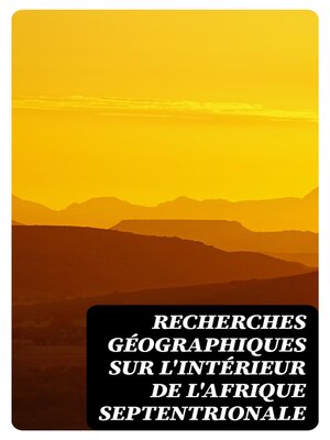 cover image of Recherches géographiques sur l'intérieur de l'Afrique septentrionale